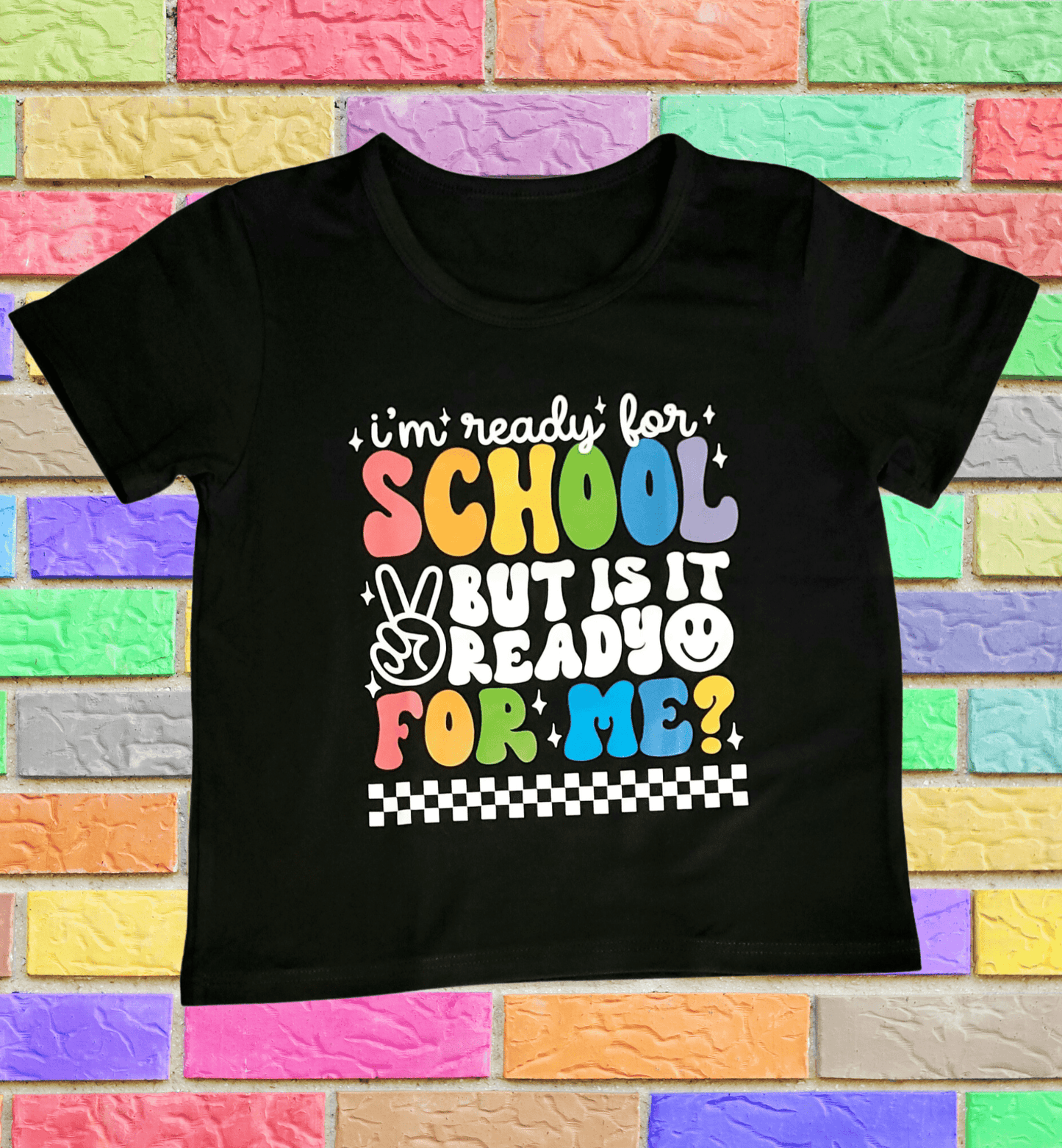 I'm Ready For School But Is It Ready For Me Tee - Little Looms