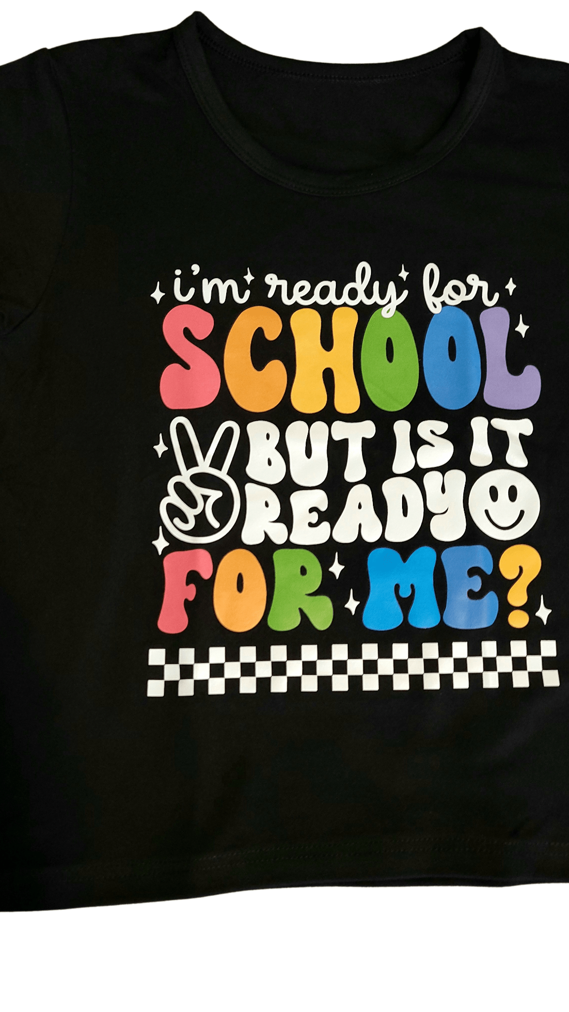 I'm Ready For School But Is It Ready For Me Tee - Little Looms