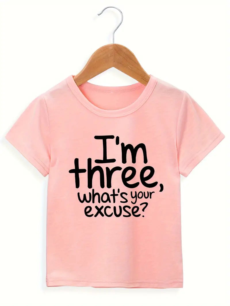 I'm Three, What's Your Excuse Toddler Girls Tee