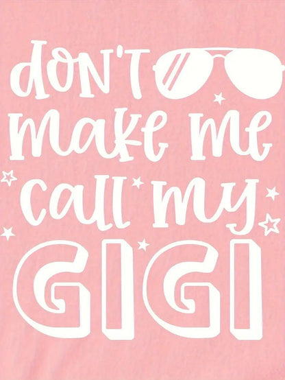 Don't Make Me Call Gigi Toddler Girl Tee - Little Looms