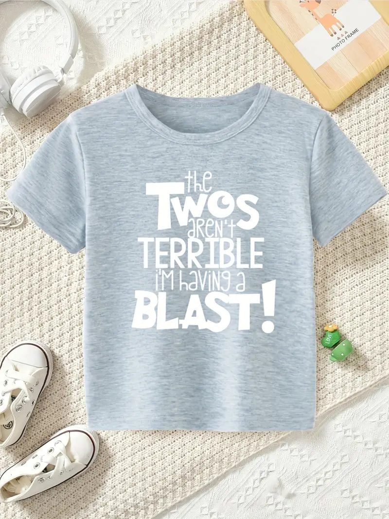 Twos Aren't Terrible, I'm Having A Blast Toddler Tee