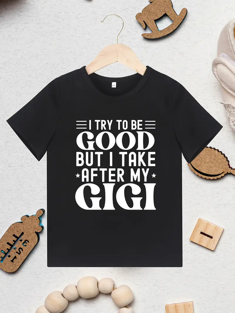 I Try To Be Good But I Take After My Gigi Toddler Tee