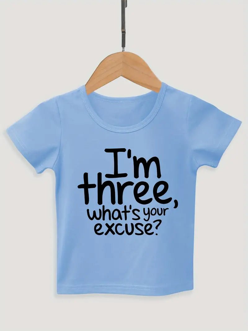 I'm Three, What's Your Excuse Toddler Blue Tee - Little Looms